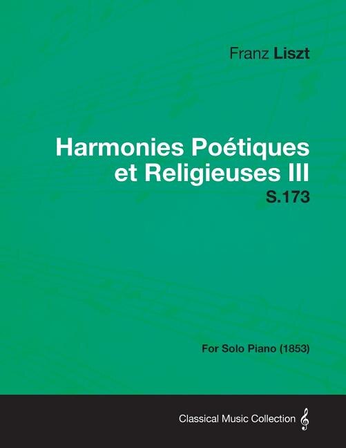 Front cover_Harmonies Poetiques Et Religieuses III S.173 - For Solo Piano (1853)