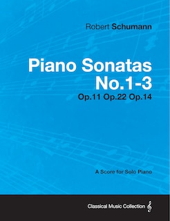 Couverture_Piano Sonatas No.1-3 - A Score for Solo Piano Op.11 Op.22 Op.14