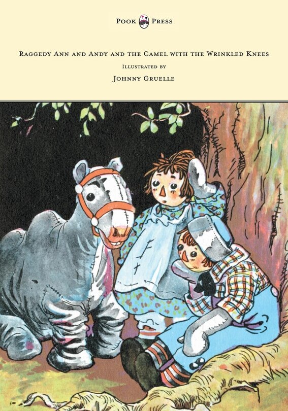 Front cover_Raggedy Ann and Andy and the Camel with the Wrinkled Knees - Illustrated by Johnny Gruelle