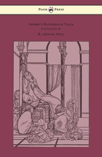 Front cover_Grimm's Household Tales - Edited and Partly Translated Anew by Marian Edwardes - Illustrated by R. Anning Bell