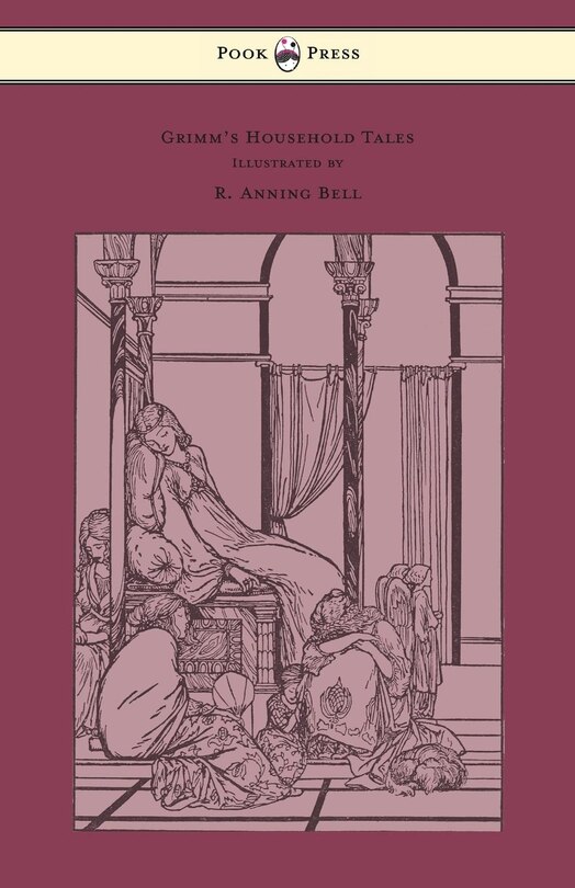 Grimm's Household Tales - Edited and Partly Translated Anew by Marian Edwardes - Illustrated by R. Anning Bell