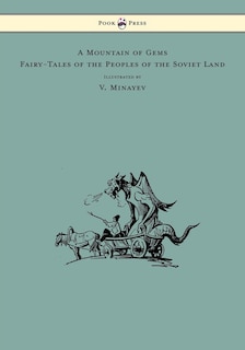 Couverture_A Mountain of Gems - Fairy-Tales of the Peoples of the Soviet Land - Illustrated by V. Minayev
