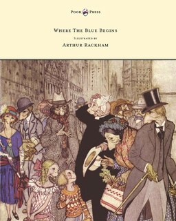 Couverture_Where the Blue Begins - Illustrated by Arthur Rackham