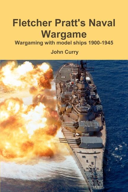 Front cover_Fletcher Pratt's Naval Wargame Wargaming with Model Ships 1900-1945