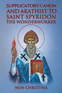 Front cover_Supplicatory Canon and Akathist to Saint Spyridon the Wonderworker