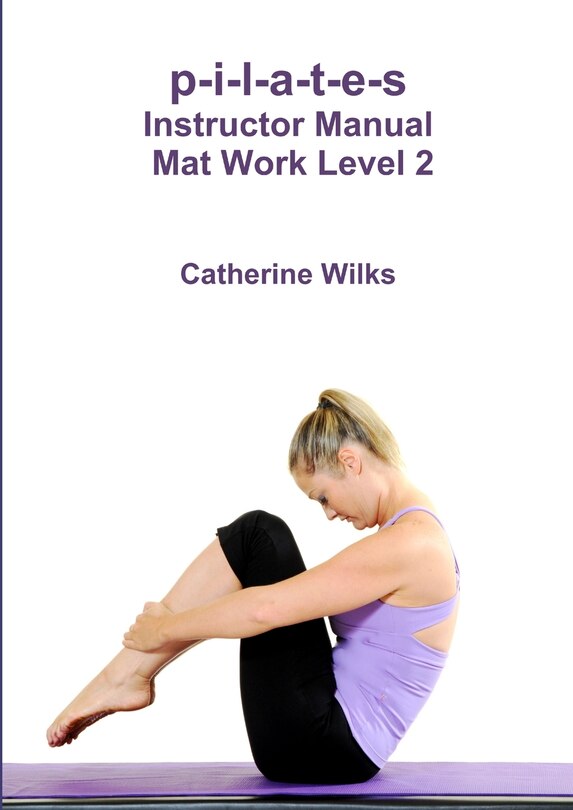 Front cover_p-i-l-a-t-e-s Instructor Manual Mat Work Level 2