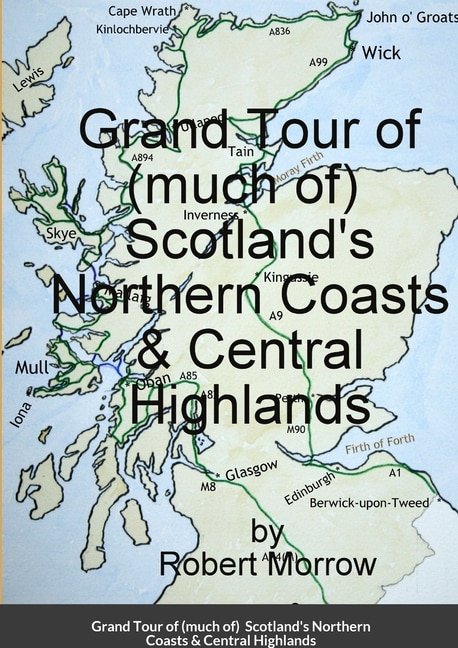 Front cover_Grand Tour of (much of) Scotland's Northern Coasts & Central Highlands