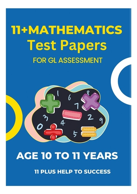 11 Plus Mathematics Assessment Test Papers: For GL Assessment