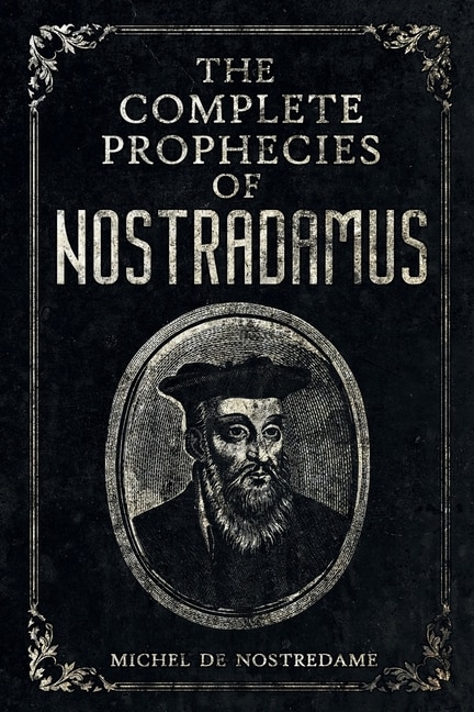 Front cover_The Complete Prophecies of Nostradamus