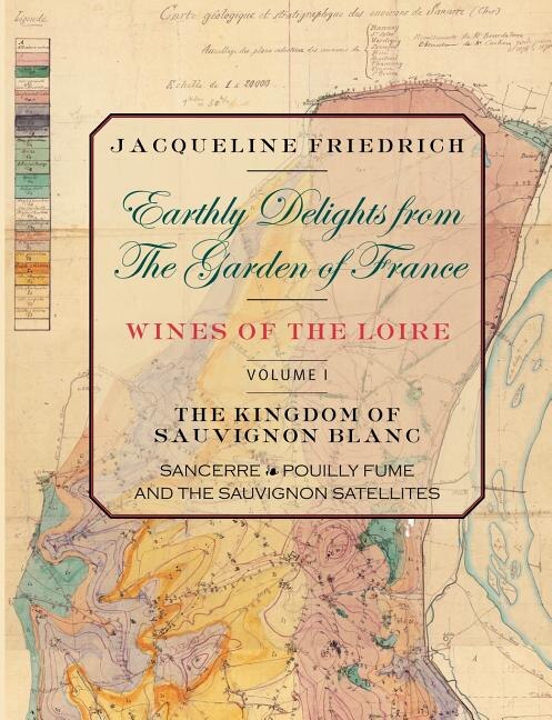 Front cover_Earthly Delights from the Garden of France/Wines of the Loire/Volume One