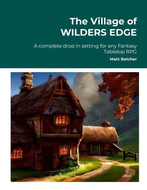 Front cover_The Village of WILDERS EDGE A complete drop in setting for any Fantasy Tabletop RPG