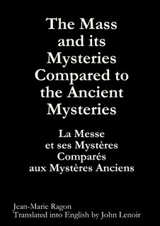 Front cover_The Mass and its Mysteries Compared to the Ancient Mysteries