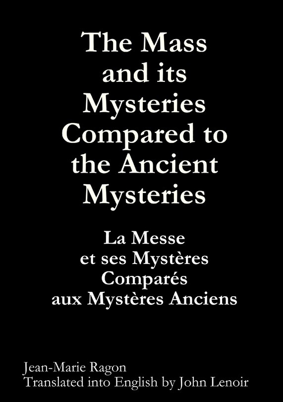 Front cover_The Mass and its Mysteries Compared to the Ancient Mysteries