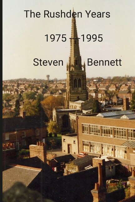 The Rushden Years: 1975 - 1995