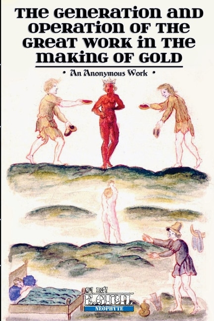 Front cover_The Generation and Operation of the Great Work in the Making of Gold