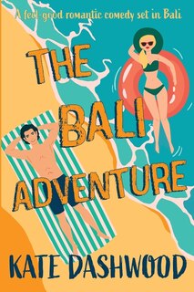 The Bali Adventure: A feel-good romantic comedy set in Bali