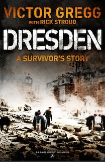 Dresden: A Survivor's Story, February 1945