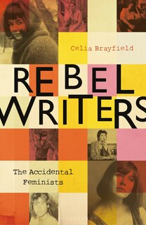 Couverture_Rebel Writers: The Accidental Feminists