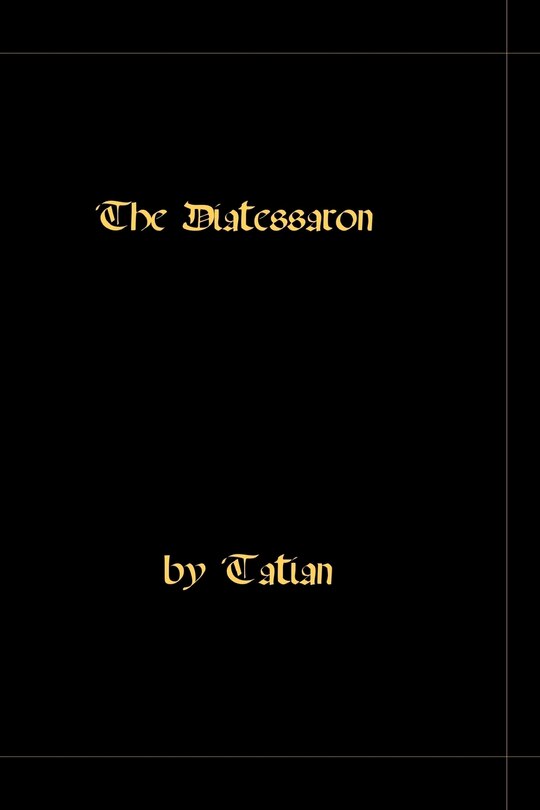 Couverture_The Diatessaron - A Harmony Of The Gospels