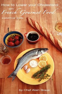 Front cover_How to Lower Your Cholesterol With French Gourmet Food