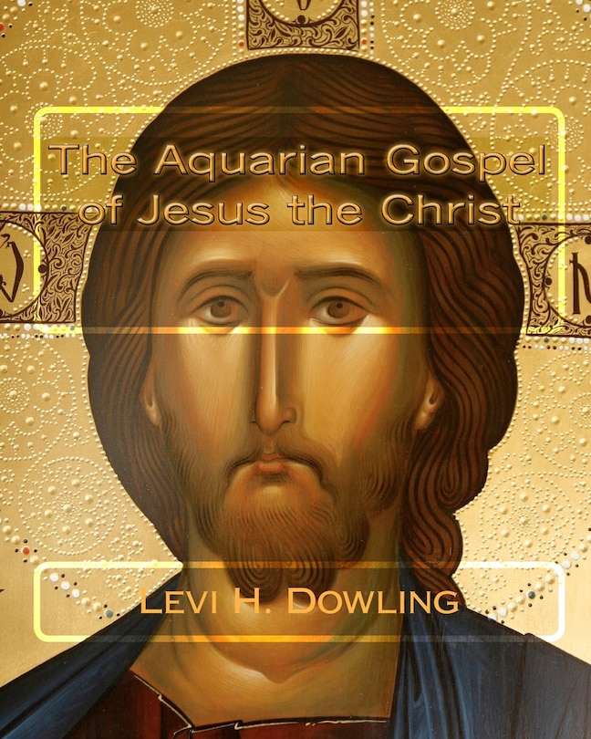 Front cover_The Aquarian Gospel of Jesus the Christ