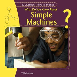Couverture_What Do You Know About Simple Machines?
