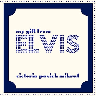 Front cover_My Gift From Elvis