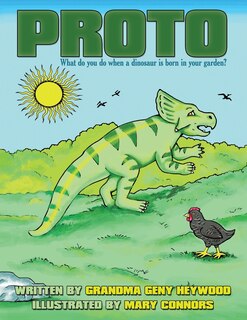 Proto: What Do You Do When a Dinosaur Is Born in Your Garden?