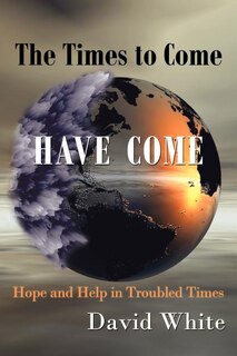 Front cover_The Times to Come Have Come