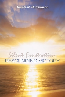 Front cover_Silent Frustration, Resounding Victory