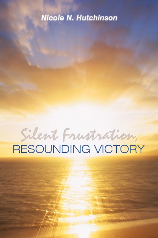 Front cover_Silent Frustration, Resounding Victory