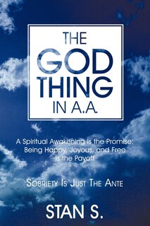 The God Thing In A.A.: Sobriety Is Just the Ante