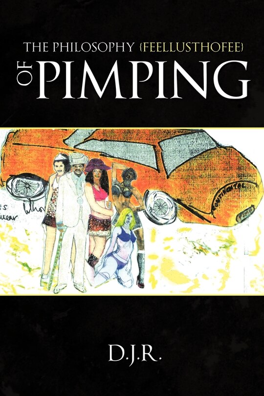 Front cover_The Philosophy {feellusthofee} Of Pimping
