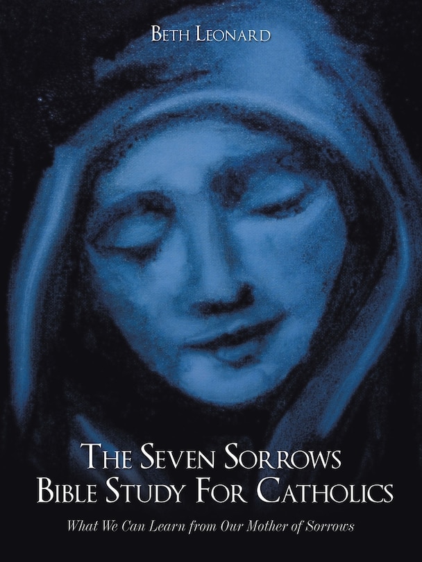 Front cover_The Seven Sorrows Bible Study For Catholics