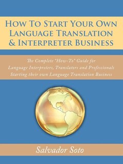 Front cover_How To Start Your Own Language Translation & Interpreter Business