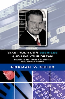 Front cover_Start Your Own Business And Live Your Dream