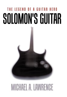 Solomon's Guitar: The Legend of a Guitar Hero