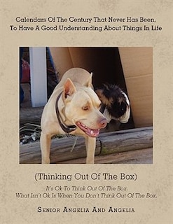 Calendars Of The Century That Never Has Been, To Have A Good Understanding About Things In Life: (thinking Out Of The Box) It's Ok To Think Out Of The Box. What Isn't Ok Is When You Don't Think Ou