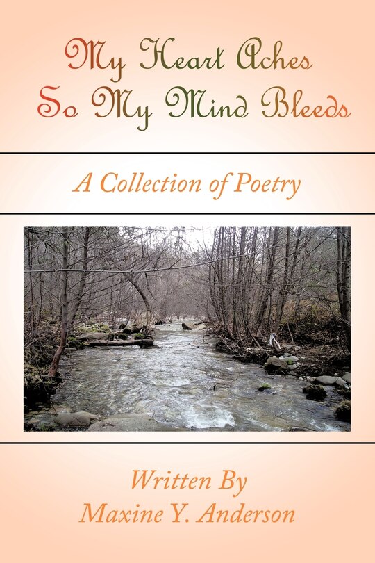 Front cover_My Heart Aches So My Mind Bleeds