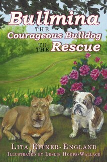 Front cover_Bullmina the Courageous Bulldog to the Rescue