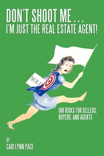 Front cover_Don't Shoot Me...I'm Just the Real Estate Agent!