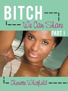 Couverture_Bitch We Can Share Part I