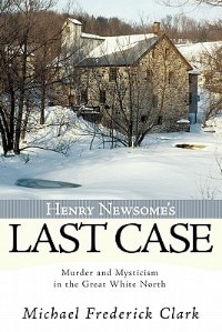 Henry Newsome's Last Case: Murder And Mysticism In The Great White North