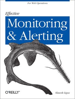 Front cover_Effective Monitoring And Alerting