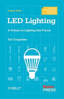 Led Lighting: A Primer To Lighting The Future