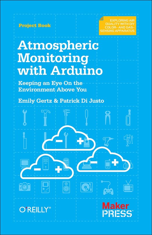 Atmospheric Monitoring With Arduino: Building Simple Devices To Collect Data About The Environment