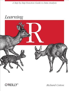 Learning R: A Step-by-step Function Guide To Data Analysis