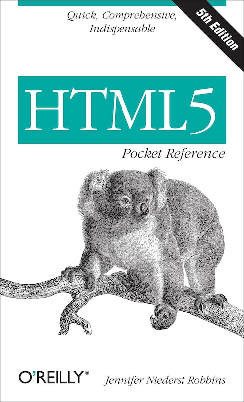 Html5 Pocket Reference: Quick, Comprehensive, Indispensable