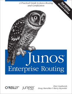 Junos Enterprise Routing: A Practical Guide To Junos Routing And Certification