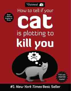 How to Tell If Your Cat Is Plotting to Kill You by The The Oatmeal